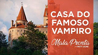 Patty Leone mostra castelo que deu origem à lenda do Drácula, na Romênia | MALA PRONTA