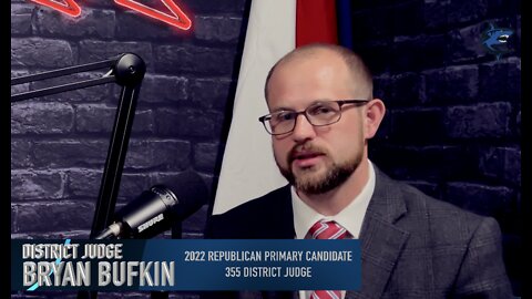 Ep.91: Candidate Interviews: District Judge Bryan Bufkin