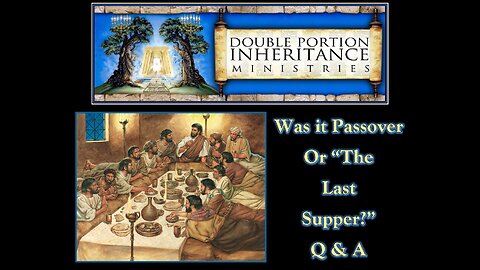 Was It Passover Or “The Last Supper?” LIVE Q&A