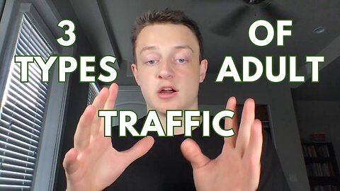 3 Types of Adult Traffic