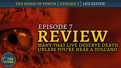 The Rings of Power REVIEW : Episode 7 : They ALL Deserve Death