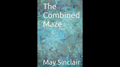 The Combined Maze by May Sinclair - Audiobook