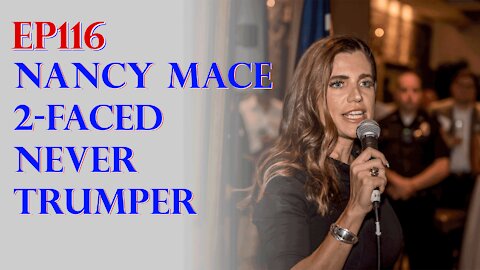 Nancy Mace - 2-Faced Never Trumper [Greg Smith Show]