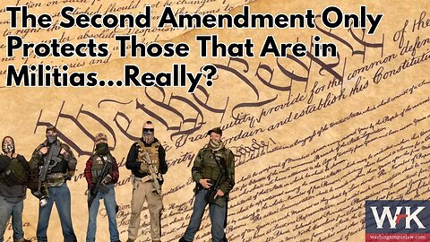 The Second Amendment Only Protects Those That Are in Militias...Really?