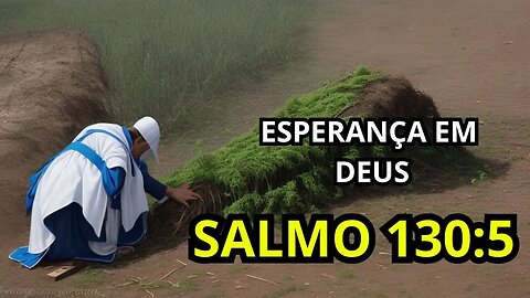 Desvendando mistérios de Salmos 130:5