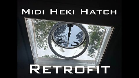 Midi Heki Camper Hatch Evacuation Skylight Retrofit Solution - How to fit it!