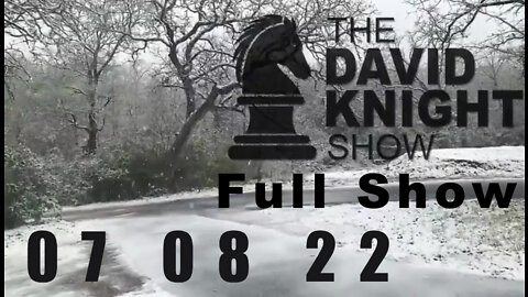 DAVID KNIGHT (Full Show) - 07_08_22 Friday