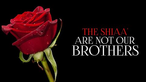 The Shiaa' Are Not Our Brothers | Ustadh Abu Ibraheem Hussnayn