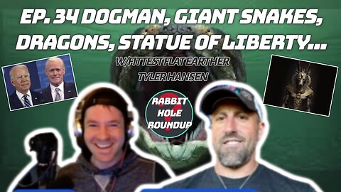 Rabbit Hole Roundup 34: Dogman, Giant Snakes, Dragons, Statue of Liberty... w/Fittest Flat Earther
