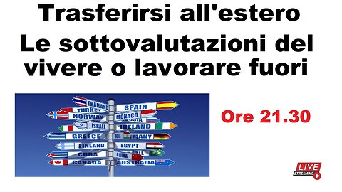 Trasferirsi all'estero: le sottovalutazioni del vivere o lavorare fuori