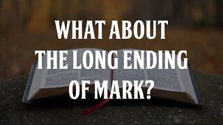 What About the Long Ending of Mark?
