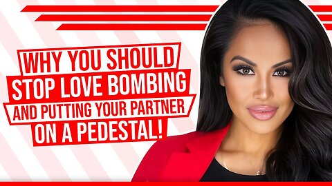 🚩DATING RED FLAGS🚩 Why You Should Stop Love Bombing And Putting Your Partner On A Pedestal!