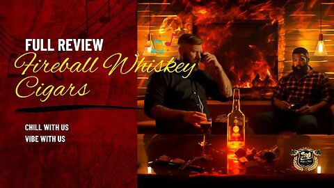 Fireball Cigar and Whiskey Review