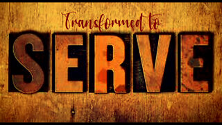 +18 TRANSFORMED TO SERVE, Philippians 2:4-8