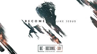 Become Like Jesus