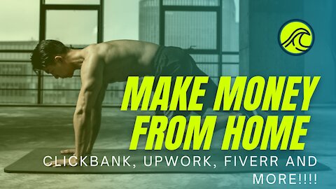 How To Make Money From Home Using Upwork, Fiverr and Clickbank