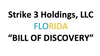 Strike 3 Holdings Filing "Bill of Discovery in Florida over Copyright Disputes