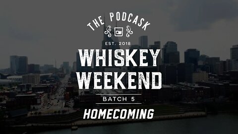 Whiskey Weekend Batch 5 "Homecoming" Tickets AVAILABLE NOW!