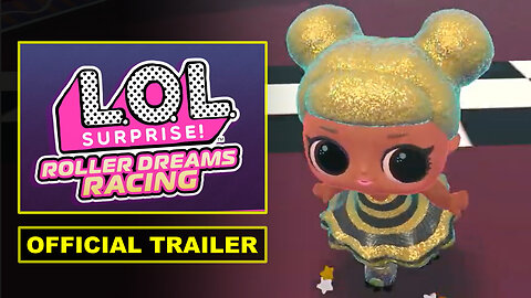 L.O.L Surprise! Roller Dreams Racing - Official Nintendo Switch Launch Trailer