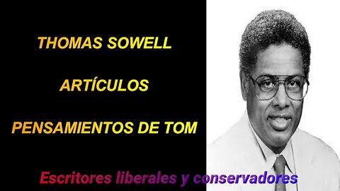 Thomas Sowell - Pensamientos de Tom