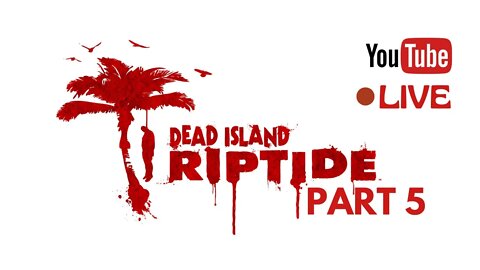 🔴 LIVE | 🇿🇦🧟🧟 Dead Island: Riptide 🧟🧟 🇿🇦 | 🔴 LIVE | PART 5