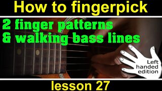 How to play fingerstyle LEFT HANDED guitar lesson 27. 2 finger patterns and walking bass lines