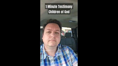 1 Minute Testimony | Identify as the Children of God | Clifford Fell