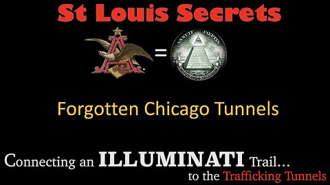 St Louis Secrets- Pt 7- Forgotten Chicago Tunnels, Illuminati Connection