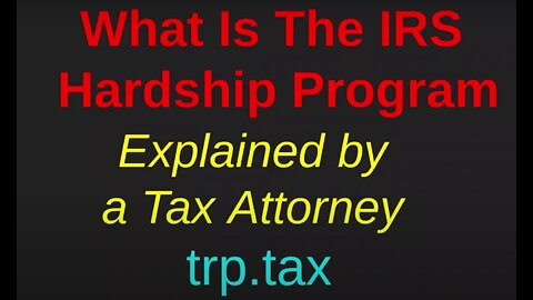 What Is The IRS Hardship Program? Tax Attorney Explains How It Works