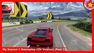 My Season 1 Gameplay (CN Version) (Part 12) | Racing Master