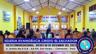 CULTO CONGREGACIONAL: JUEVES 08 DE DICIEMBRE DEL 2022