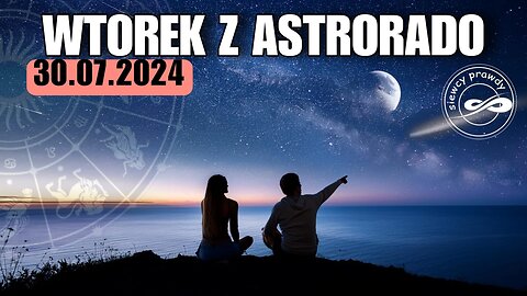 Wtorek z Astrorado - 30 lipca 2024
