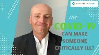 Why COVID-19 Can Make Someone Critically Ill!