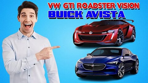 VW GTI Roadster Vision e Buick Avista - Design, Desempenho e Inovação!