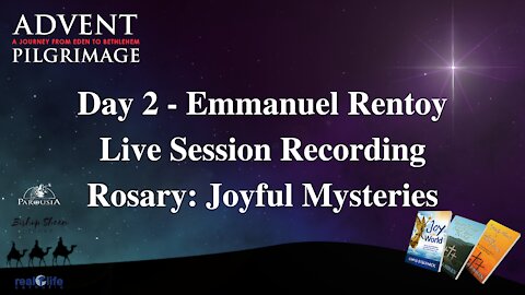 Day 2 - Advent Pilgrimage 2021 - Emmanuel Rentoy - LIVE Session Recording