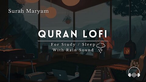 Surah Maryam: Peaceful Quran & Rain | Sleep & Study Bliss! 🌧️✨ #Relaxation