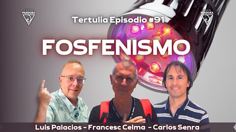 FOSFENISMO con Francesc Celma i Girón, Carlos Senra y Luis Palacios