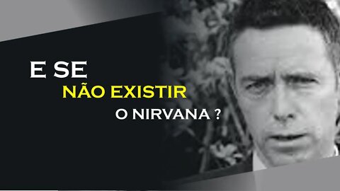 E SE NÃO EXISTIR O NIRVANA, ALAN WATTS DUBLADO, ECKHART TOLLE DUBLADO