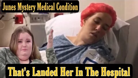 Mama June Hospitalized After Regular Dr Visit Turns Into A Serious Medical Situation! Is June OK?