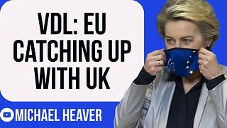 Von Der Leyen Claims EU CATCHING UP With UK