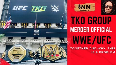 TKO Group MERGER Official #WWE #UFC Together and Why This is a PROBLEM #TKO