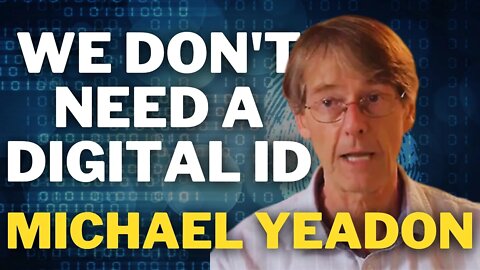 The Danger Of The Digital ID | Michael Yeadon