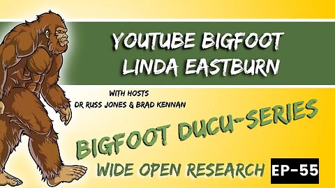 Linda Eastburn - Youtube Bigfoot | Wide Open Research #55