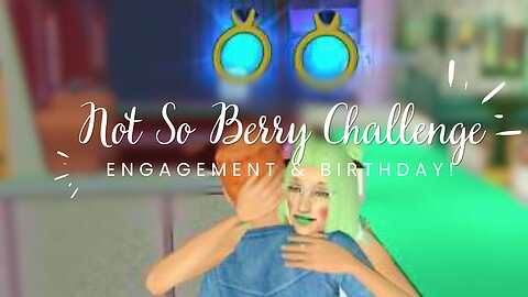 Not So Berry Sims 2 ~ Engagement and Rose's Birthday! #4