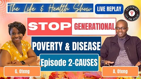 Causes of generational Poverty and Disease #droteng