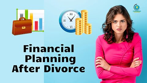 Financial Planning After Divorce