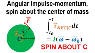 Angular impulse-momentum, spin, center of mass - Rotational dynamics - Classical mechanics - Physics