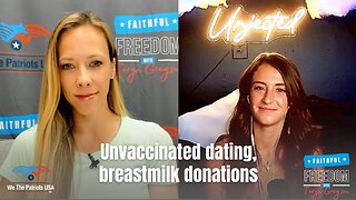 Unvaccinated Dating, Breastmilk & Blood donations. Parental Rifts Over Vax Choices | Ep 106