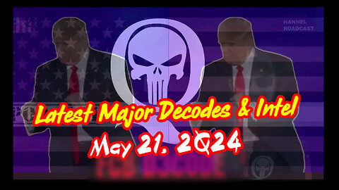 Q Drop - Latest Major Decodes And Intel - 5/22/24..