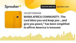 MAMA AFRICA COMMUNITY : The Lord bless you and keep you …and give you peace,” has been simplified to